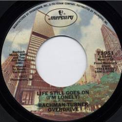 Bachman Turner Overdrive : Life Still Goes On (I'm Lonely) - Just for You